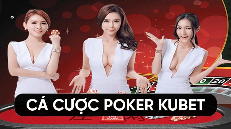 Rủi ro lẫn lợi ích đi kèm khi chơi cá cược poker kubet