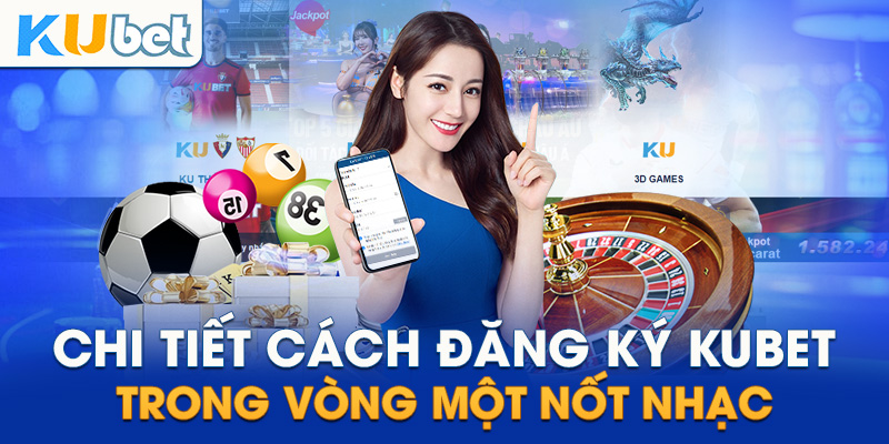 Chi tiết cách đăng ký KUBET dành cho người mới