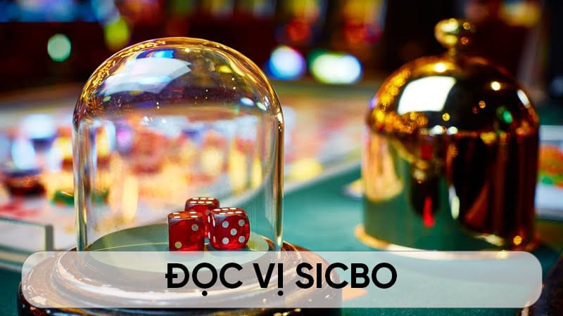 Đọc vị sicbo nên hiểu như thế nào cho đúng?