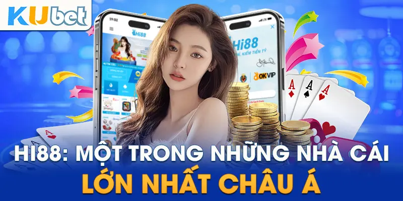 Hi88: Một trong những nhà cái lớn nhất Châu Á