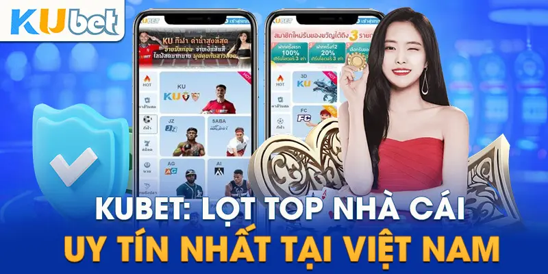 Kubet: Lọt top nhà cái uy tín nhất tại Việt Nam