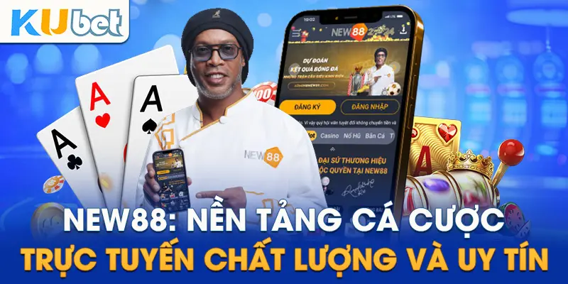 NEW88: Nền tảng cá cược trực tuyến chất lượng và uy tín