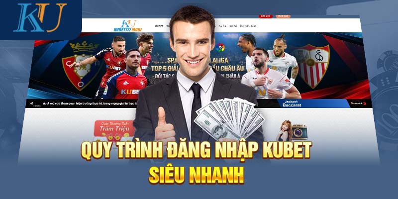 Quy trình đăng nhập Kubet siêu nhanh