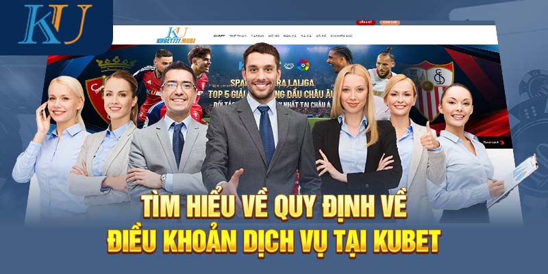 Tìm hiểu về quy định về điều khoản dịch vụ tại Kubet 