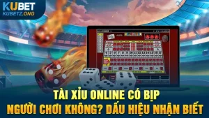 Tài Xỉu Online Có Bịp Người Chơi Không? Dấu Hiệu Nhận Biết